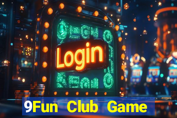 9Fun Club Game Bài Hát