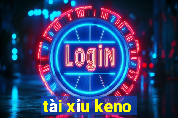 tài xỉu keno