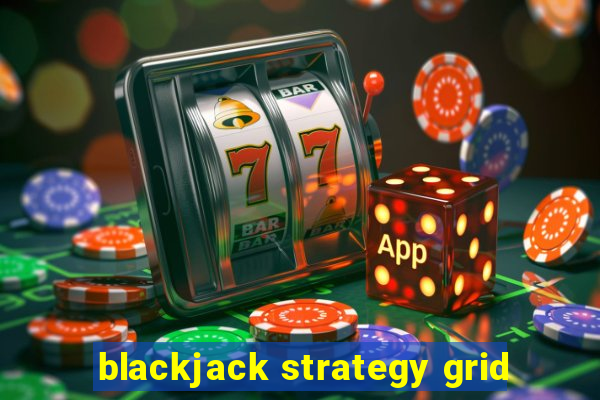 blackjack strategy grid