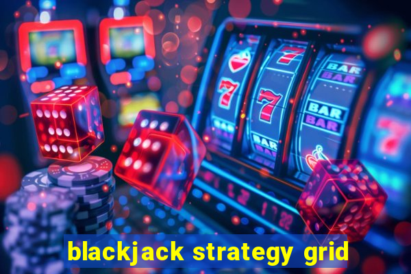 blackjack strategy grid