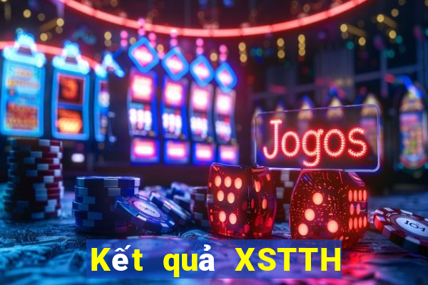 Kết quả XSTTH ngày mai