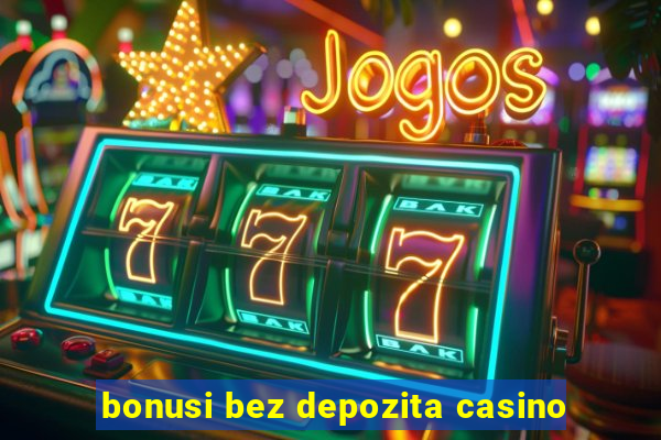 bonusi bez depozita casino