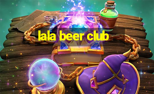 lala beer club