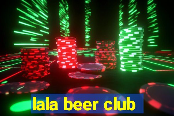 lala beer club