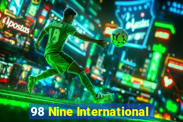 98 Nine International