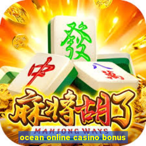 ocean online casino bonus