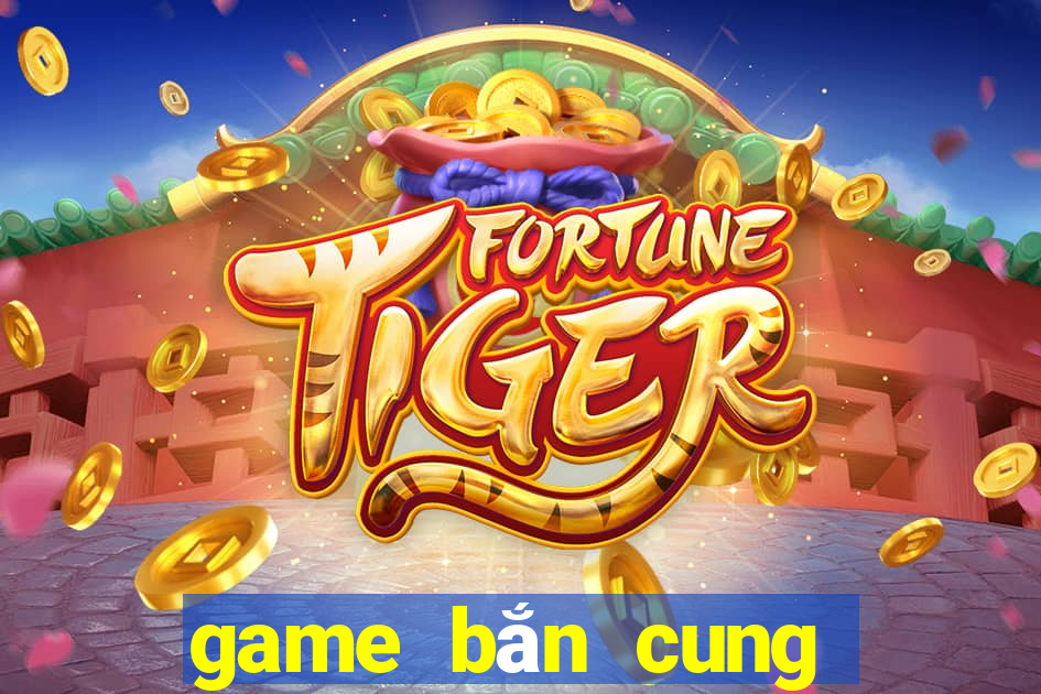 game bắn cung hay nhất