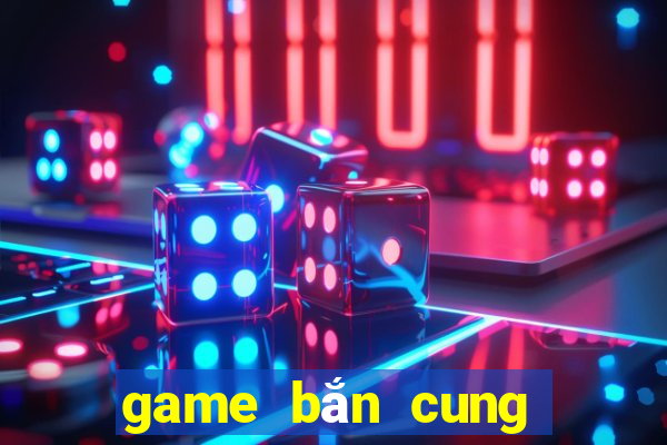 game bắn cung hay nhất