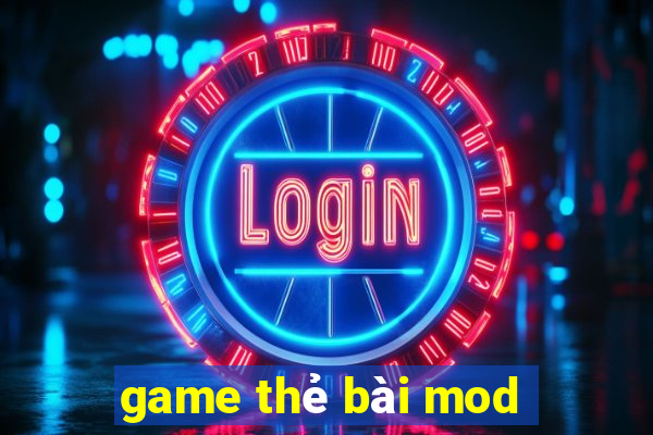 game thẻ bài mod