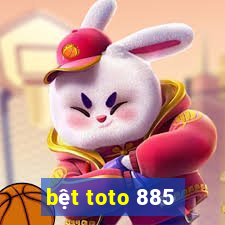 bệt toto 885