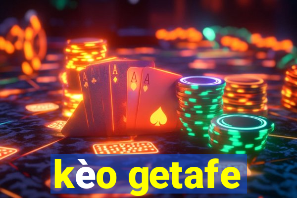 kèo getafe