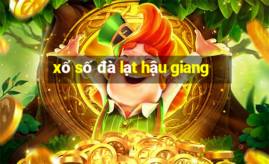 xổ số đà lạt hậu giang