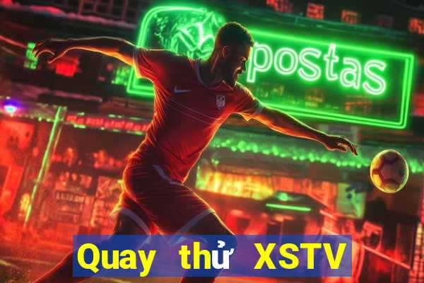 Quay thử XSTV ngày 6