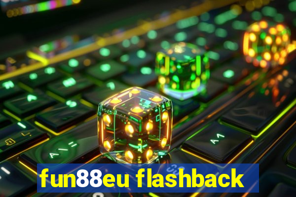 fun88eu flashback