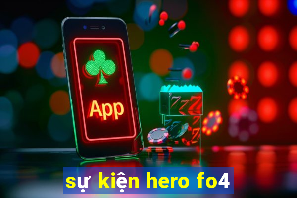 sự kiện hero fo4