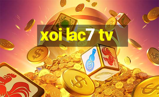 xoi lac7 tv