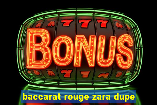 baccarat rouge zara dupe