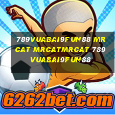 789Vuabai9Fun88 mrcat mrcatmrcat 789Vuabai9Fun88