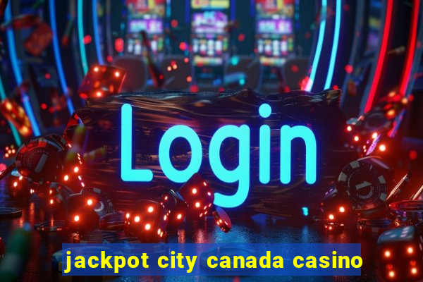 jackpot city canada casino