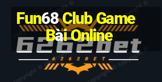 Fun68 Club Game Bài Online