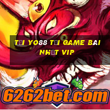 Tại Yo88 Tải Game Bài Nhất Vip