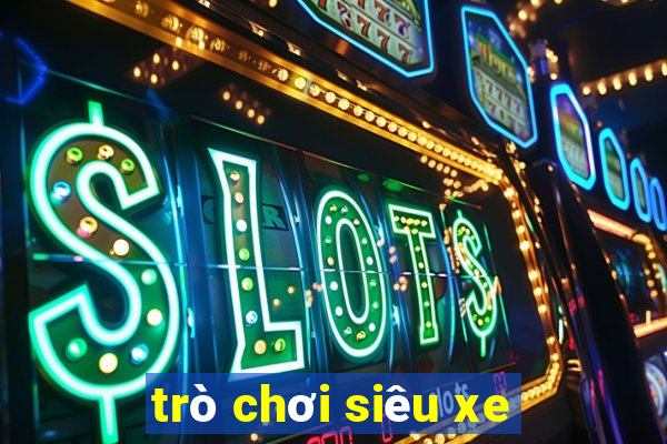 trò chơi siêu xe