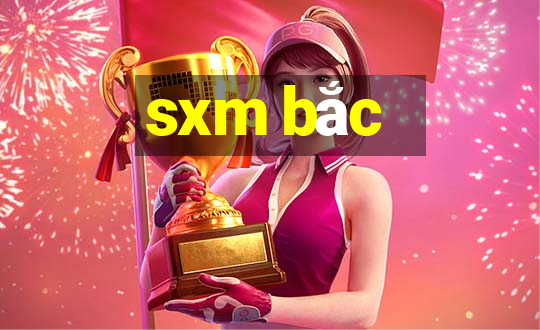 sxm bắc