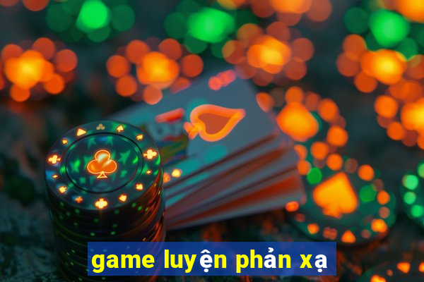 game luyện phản xạ