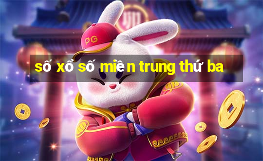 số xổ số miền trung thứ ba