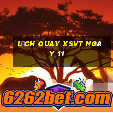 Lịch quay XSVT ngày 11