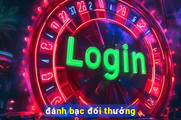 đánh bạc đổi thưởng