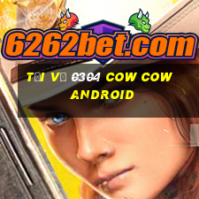 Tải về 0304 Cow Cow Android