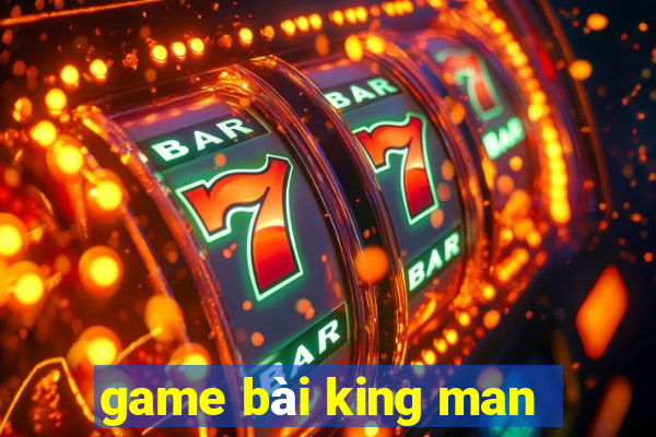 game bài king man