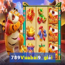 789Vuabai9 giải trí 2