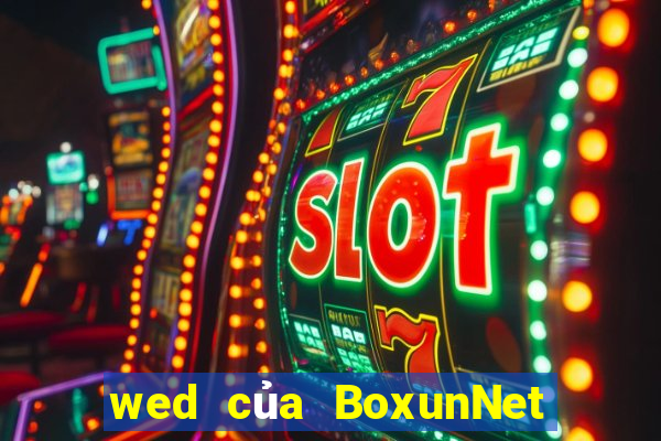 wed của BoxunNet là gì