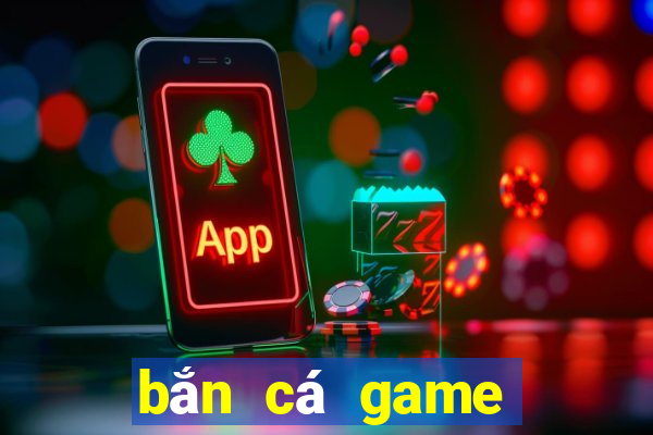 bắn cá game bắn cá