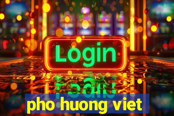 pho huong viet