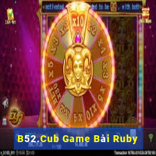 B52.Cub Game Bài Ruby