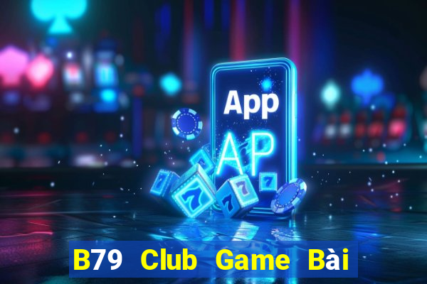 B79 Club Game Bài Liêng Online