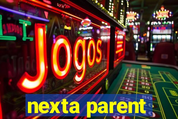 nexta parent