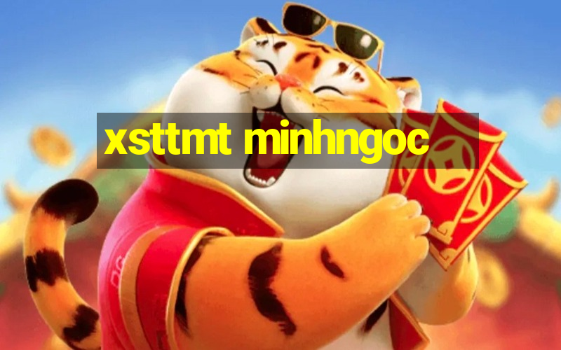 xsttmt minhngoc