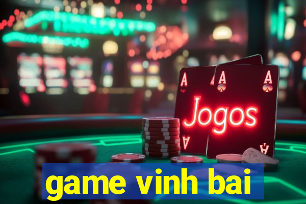 game vinh bai