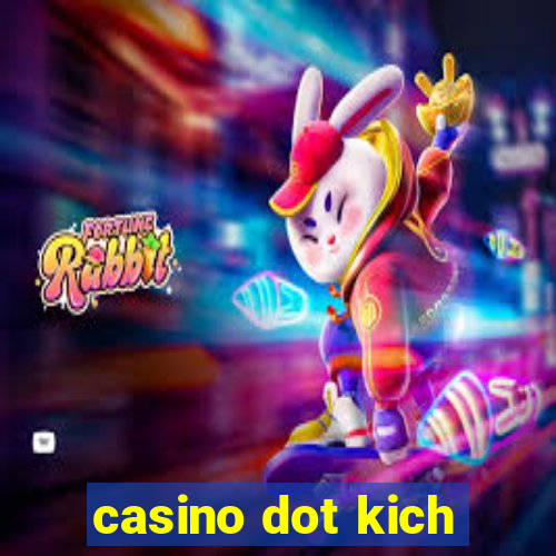 casino dot kich