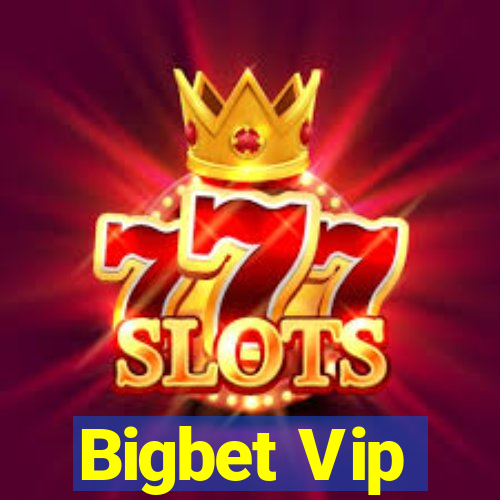 Bigbet Vip