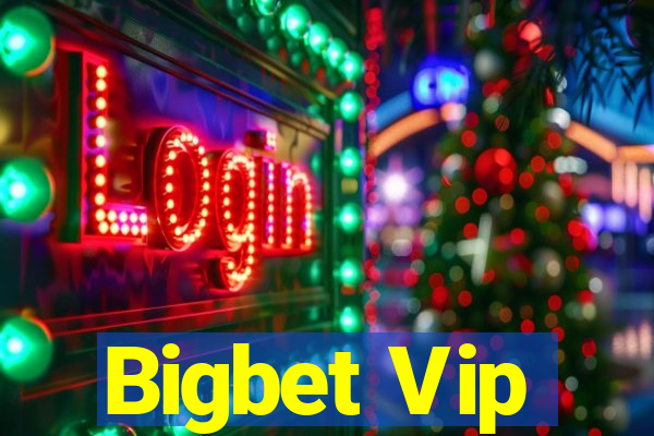 Bigbet Vip