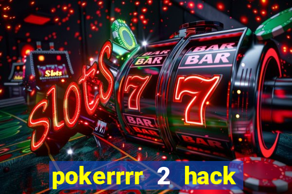 pokerrrr 2 hack download android