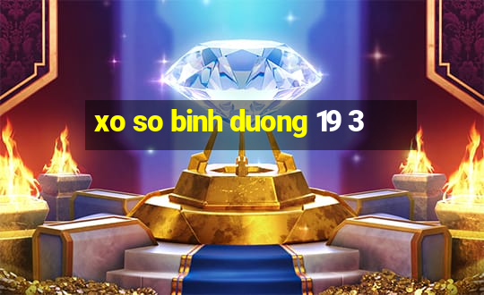 xo so binh duong 19 3