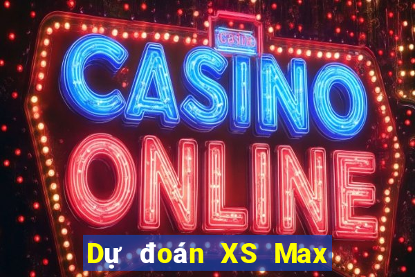 Dự đoán XS Max 4D ngày 14