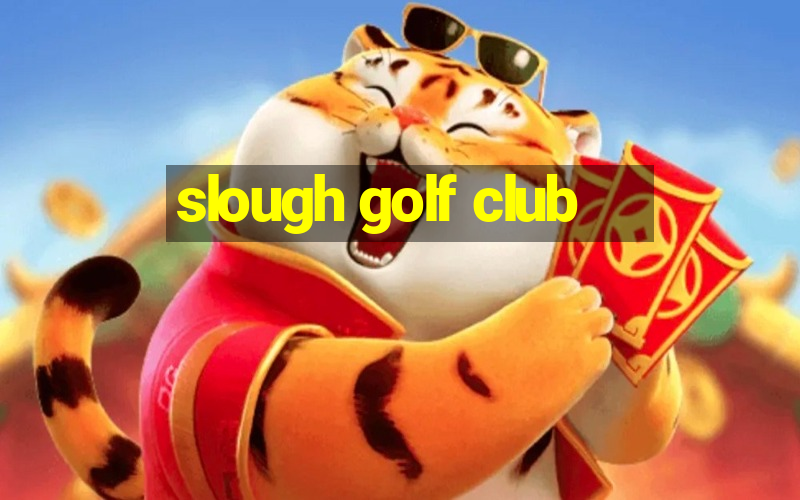 slough golf club