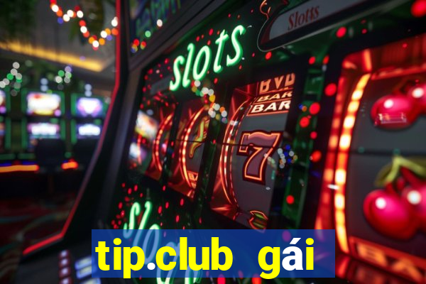 tip.club gái nhảy nổ hũ dòng thứ 3